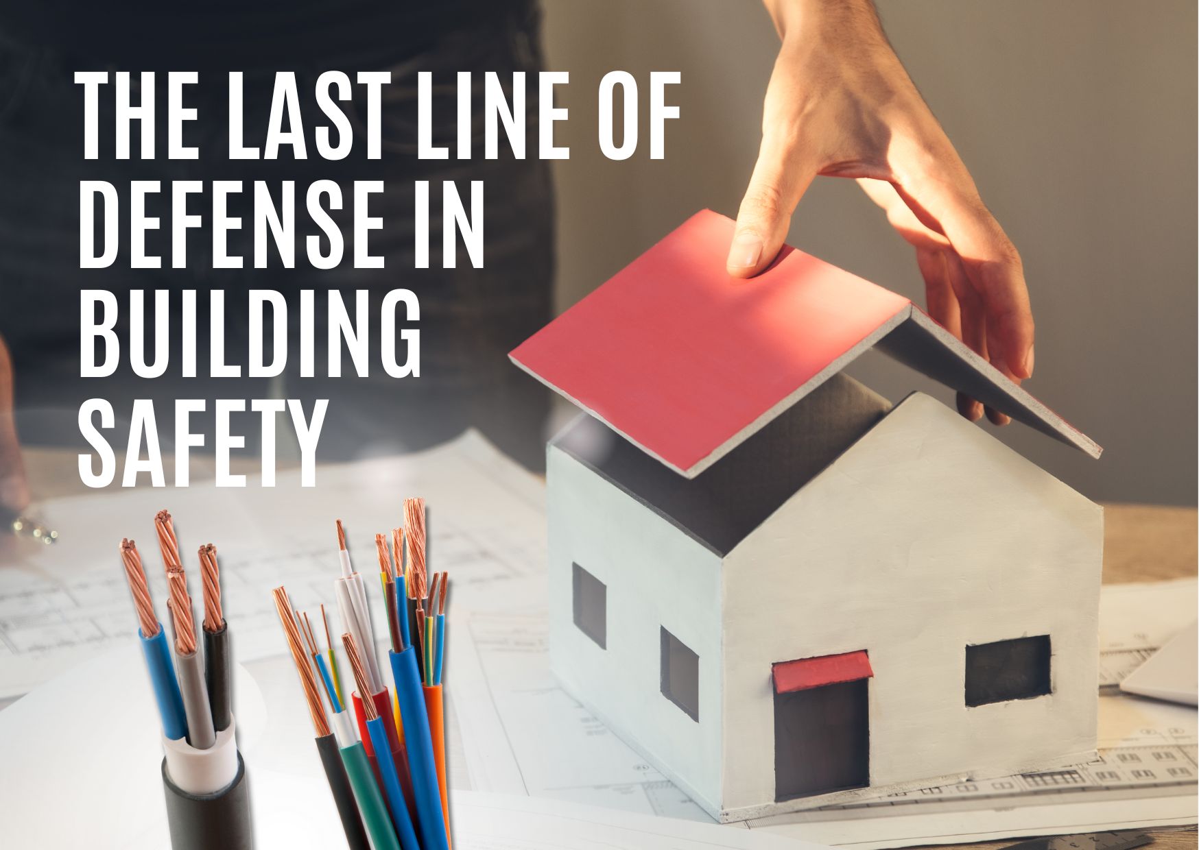 The Last Line of Defense in Building Safety